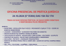 OFICINA PRESENCIAL DE PRÁTICA JURÍDICA – 24/10 DAS 15H ÀS 17H