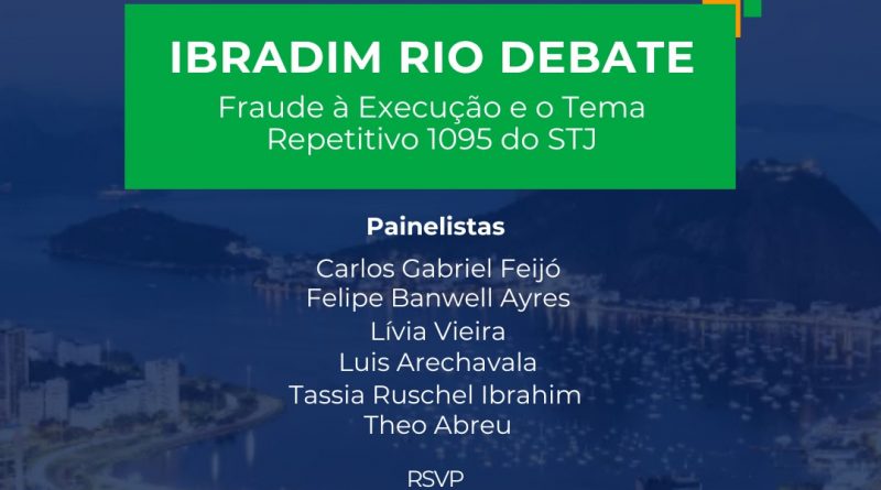 IBRADIM RIO DEBATE: FRAUDE À EXECUÇÃO E O TEMA REPETITIVO 1095 DO STJ