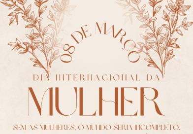 08 DE MARÇO – DIA INTERNACIONAL DA MULHER