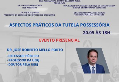 COMISSÃO DE CONTENCIOSO IMOBILIÁRIO APRESENTA:                                        ASPECTOS PRÁTICOS DA TUTELA POSSESSÓRIA