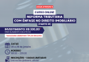 CURSO ONLINE REFORMA TRIBUTÁRIA COM ÊNFASE NO DIREITO IMOBILIÁRIO CURSO ONLINE REFORMA TRIBUTÁRIA COM ÊNFASE NO DIREITO IMOBILIÁRIO