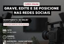 CURSO ONLINE GRAVE, EDITE E SE POSICIONE NAS REDES SOCIAS CURSO ONLINE GRAVE, EDITE E SE POSICIONE NAS REDES SOCIAS